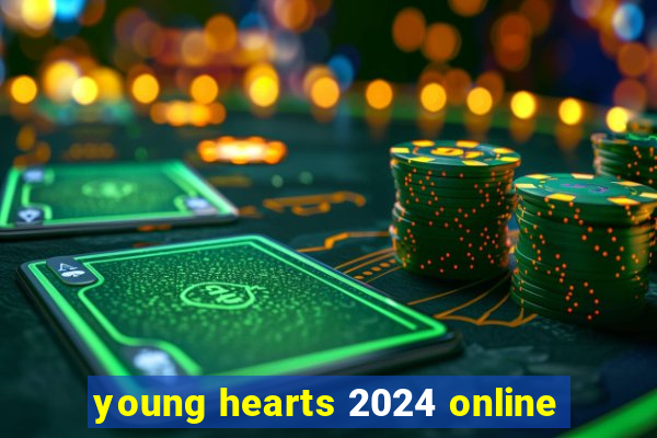 young hearts 2024 online